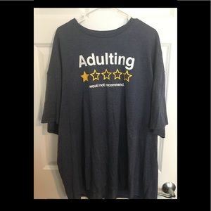Unisex printed “Adulting would not recommend” T-shirt 3x